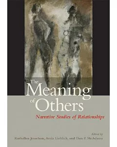 The Meaning of Others: Narrative Studies of Relationships