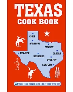 Texas Cook Book: Tasty Texas Recipes and a Side of Texas Trivia, Too!