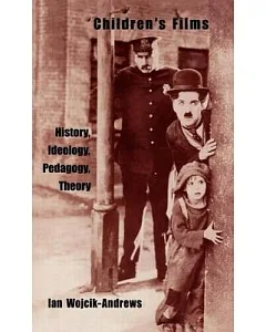 Children’s Films: History, Ideology, Pedagogy, Theory