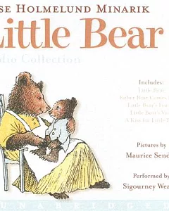 Little Bear Audio Collection: Little Bear, Father Bear Comes Home, Little Bear’s Friend, Little Bear’s Visit, a Kiss for Little