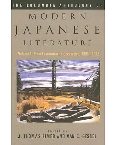The Columbia Anthology of Modern Japanese Literature: From Restoration to Occupation, 1868-1945