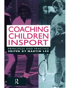 Coaching Children in Sport: Principles and Practice