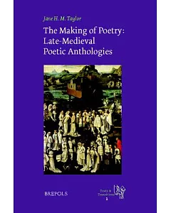 The Making of Poetry: Late-Medieval French Poetic Anthologies