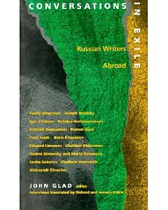 Conversations in Exile: Russian Writers Abroad/Interviews
