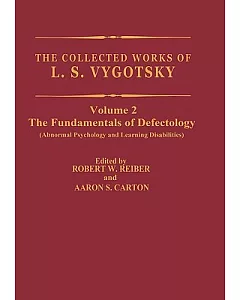 The Collected Works of L.S. vygotsky: The Fundamentals of Defectology