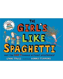 The Girl’s Like Spaghetti: Why, You Can’t Manage Without Apostrophes!