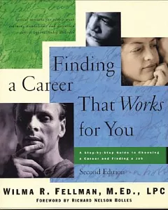 Finding a Career That Works for You: A Step-by-Step Guide to Choosing a Career and Finding a Job