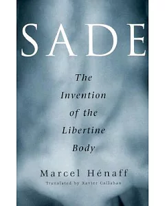 Sade, the Invention of the Libertine Body