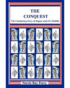 The Conquest: The Continuing Story of Jaguar And Five Rabbit