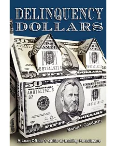 Delinquency Dollars: A Loan Officer’s Guide to Beating Foreclosure