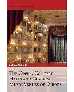 Anthem Guide to the Opera, Concert Halls and Classical Music Venues of Europe