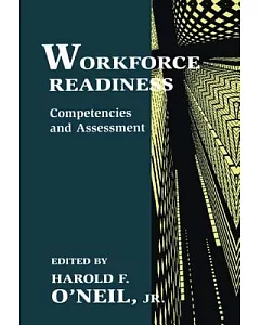 Workforce Readiness: Competencies and Assessment