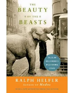 The Beauty of the Beasts: Tales of Hollywood’s Wild Animal Stars