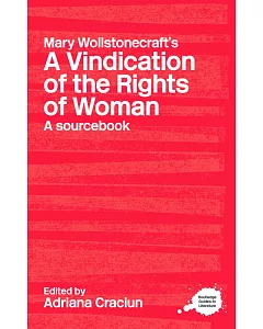 A Routledge Literary Sourcebook on Mary Wollstonecraft’s a Vindication of the Rights of Woman