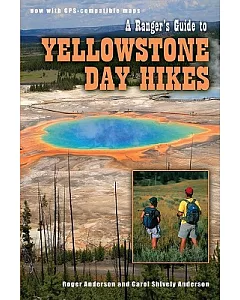 A Rangers Guide to Yellowstone Day Hikes