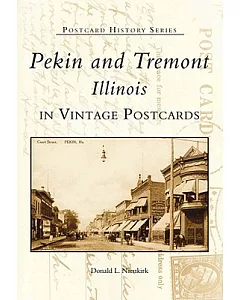 Pekin and Tremont, Illinois in Vintage Postcards