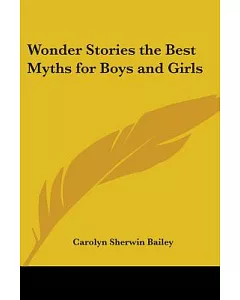 Wonder Stories the Best Myths for Boys And Girls