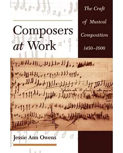 Composers at Work: The Craft of Musical Composition 1450-1600
