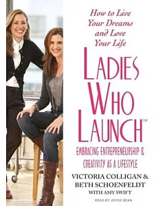 Ladies Who Launch: Embracing Entrepreneurship & Creativity As a Lifestyle, Library Edition