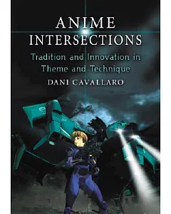 Anime Intersections: Tradition and Innovation in Theme and Technique