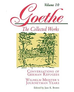 Conversations of German Refugees: Wilhelm Meister’s Journeyman Years, or the Renunciants
