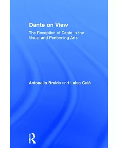 Dante on View: The Reception of Dante in the Visual and Performing Arts
