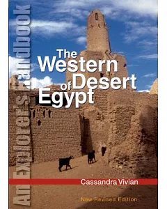 The Western Desert of Egypt: An Explorer’s Handbook