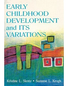 Early Childhood Development and Its Variations: Kristine L. slentz, Suzanne L. Krogh