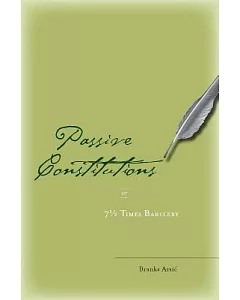 Passive Constitutions or 7 1/2 Times Bartleby