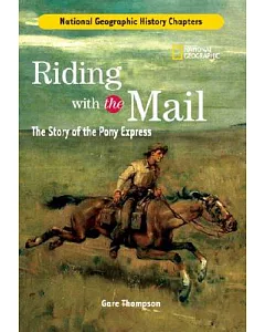 Riding With the Mail: The Story of the Pony Express