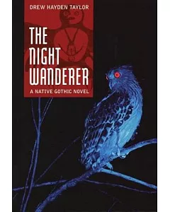 The Night Wanderer: A Native Gothic Novel