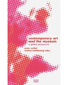 Contemporary Art and the Museum: A Global Perspective