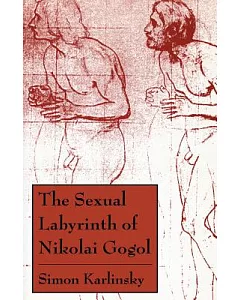 The Sexual Labyrinth of Nikolai Gogol