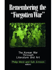 Remembering the Forgotten War: The Korean War Through Literature and Art