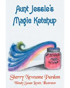 Aunt Jessie’s Magic Ketchup