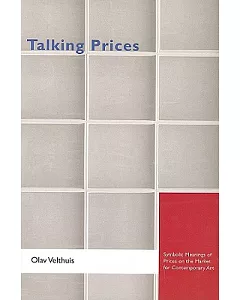 Talking Prices: Symbolic Meanings of Prices on the Market for Contemporary Art
