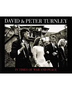 David & Peter Turnley: In Times of War and Peace