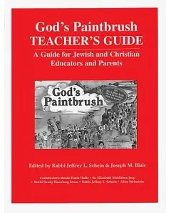 God’s Paintbrush: A Guide for Jewish and Christian Educators and Parents