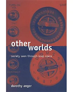 Other Worlds: Society Seen Through Soap Opera