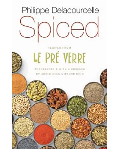 Spiced: Recipes from Le Pre Verre