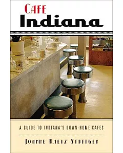 Cafe Indiana: A Guide to Indiana’s Down-home Cafes