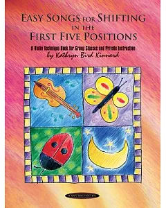 Easy Songs for Shifting in the First Five Positions: A Violin Technique Book for Group Classes and Private Instruction