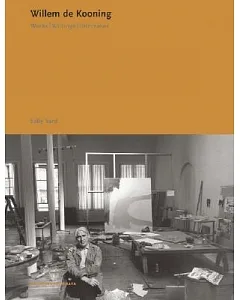 Willem De Kooning: Works, Writings, Interviews