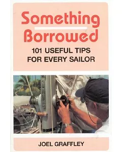Something Borrowed: 101 Useful Tips for Every Sailor