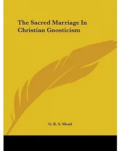 The Sacred Marriage in Christian Gnosticism