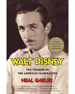 Walt Disney: The Triumph of the American Imagination