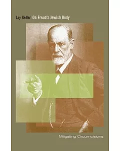 On Freud’s Jewish Body: Mitigating Circumcisions