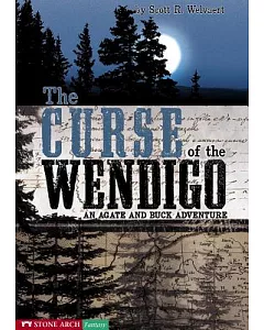 The Curse of the Wendigo: An Agate and Buck Adventure