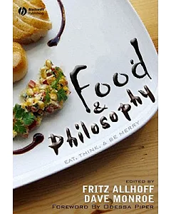 Food & Philosophy: Eat, Think, and Be Merry