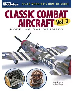Classic combat Aircraft: Modeling WWII Warbirds